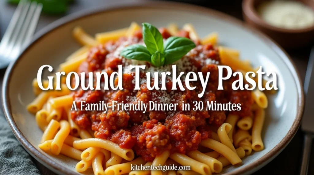 Ground Turkey Pasta